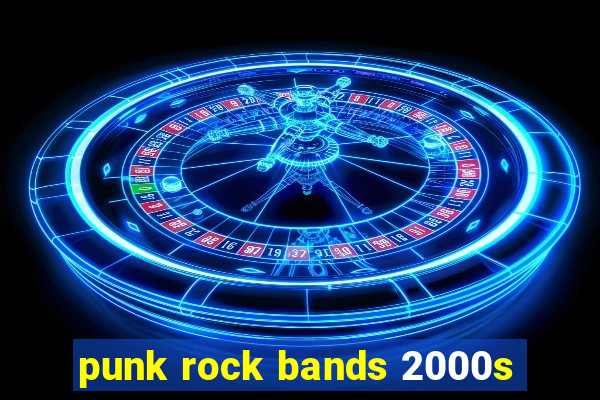 punk rock bands 2000s